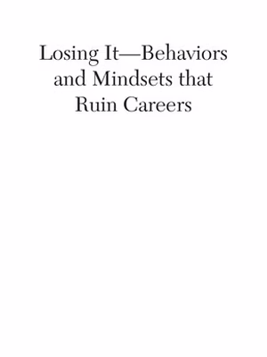 Losing It: Behaviors and Mindset That Ruin Careers cover
